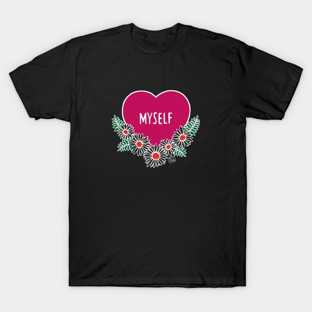 Myself Love Heart Daisies T-Shirt by prettyinpunk